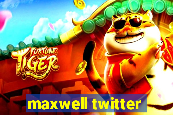 maxwell twitter